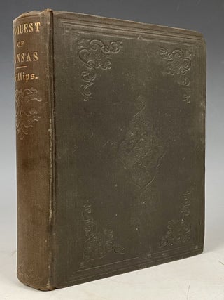 Item #1051 The Conquest of Kansas by Missouri and Her Allies. William Phillips