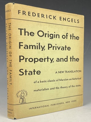 Item #1056 The Origin of the Family, Private Property, and the State. Frederick Engels