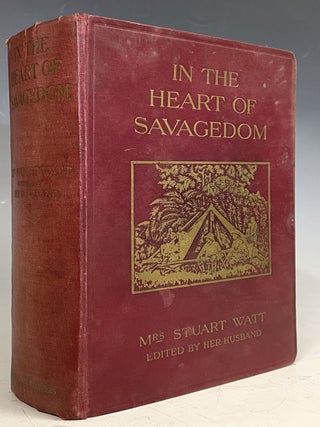 Item #1152 In the Heart of Savagedom. Mrs. Stuart Watt
