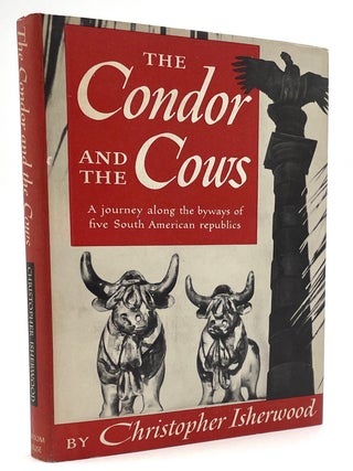 Item #1400 The Condor and the Cows. Christopher Isherwood