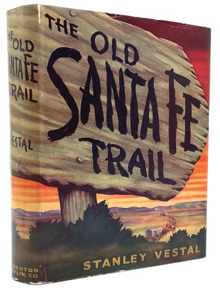 Item #1466 The Old Santa Fe Trail. Stanley Vestal