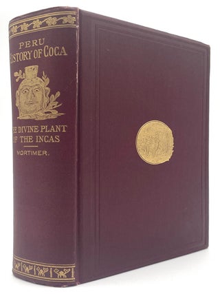 Item #1529 Peru: History of Coca. W. Golden Mortimer