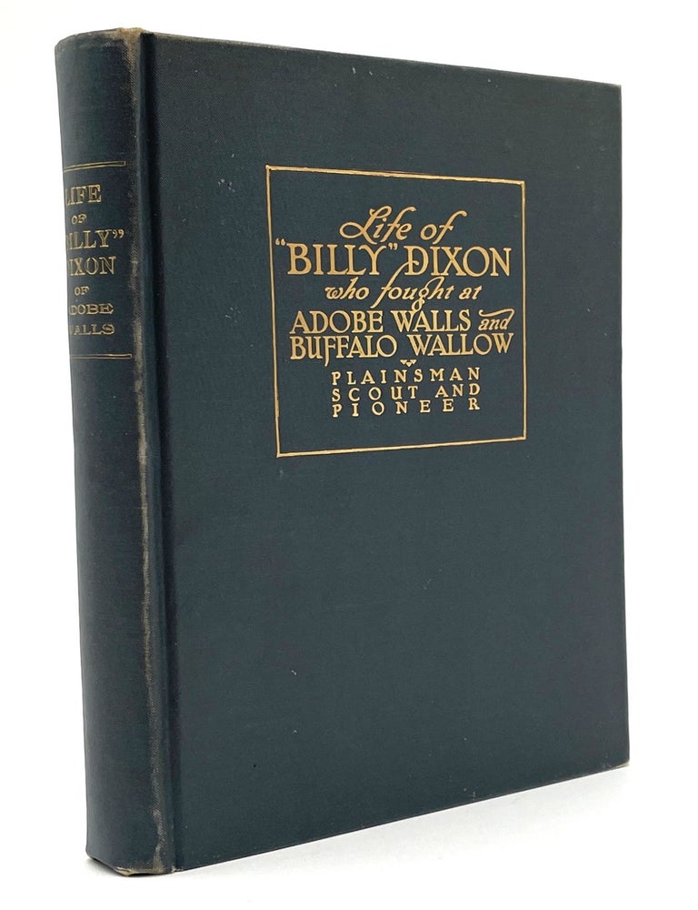 Item #1547 Life and Adventures of "Billy" Dixon of Adobe Walls, Texas Panhandle. Frederick S. Barde.