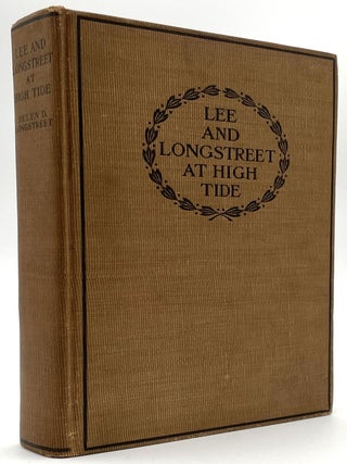 Item #1906 Lee and Longstreet at High Tide. Helen D. Longstreet