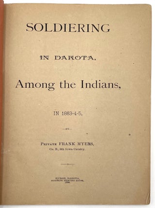 Soldiering in Dakota Among the Indians, in 1863 – 4 - 5