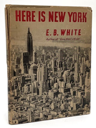 Item #2040 Here is New York. Larry McMurtry Collection, E. B. White