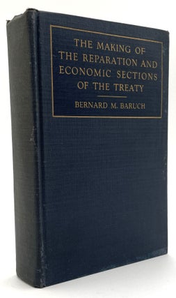 Item #2070 The Making of the Reparation and Economic Sections of the Treaty. Bernard M. Baruch