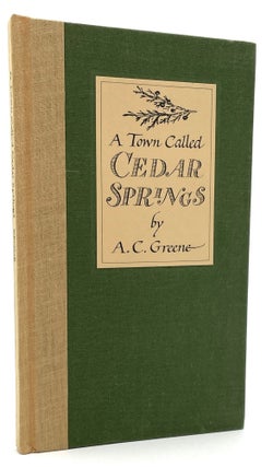 Item #2122 A Town Called Cedar Springs. A. C. Greene