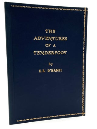 Item #2129 The Adventures of a Tenderfoot. E. B D'Hamel