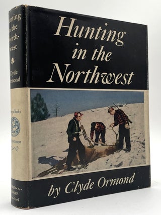 Item #2189 Hunting in the Northwest. Clyde Ormond