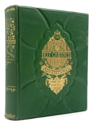Item #2195 Kit Carson's Life and Adventures. Dewitt C. Peters