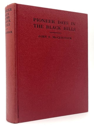 Item #2206 Pioneer Days in the Black Hills. John S. McClintock