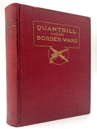 Item #2209 Quantrill and the Boder Wars. William Elsey Connelley