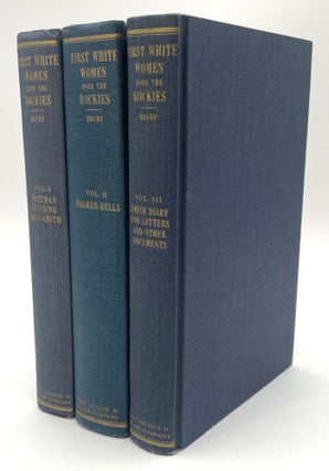 Item #2254 First White Women Over the Rockies, 3 Vols. Clifford Merrill Drury
