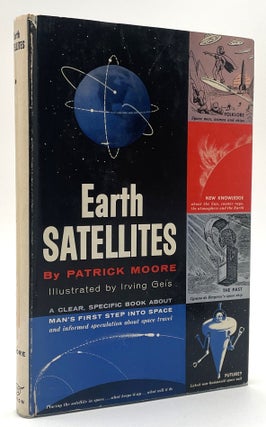 Item #2275 Earth Satellites. Patrick Moore, Irving Geis
