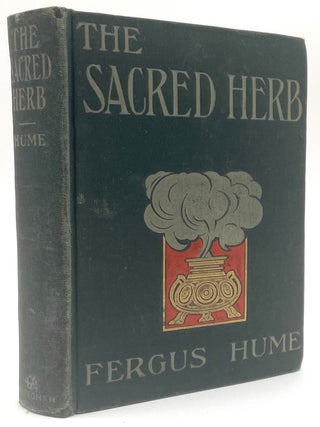 Item #2287 The Sacred Herb. Fergus Hume