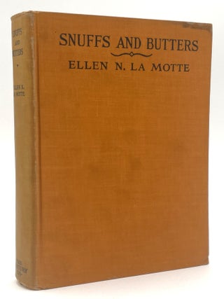 Item #2309 Snuffs and Butters. Ellen N. La Motte