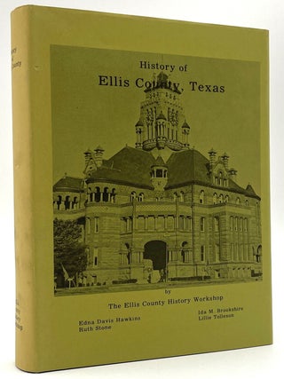 Item #2329 History of Ellis County, Texas. The Ellis County History Workshop