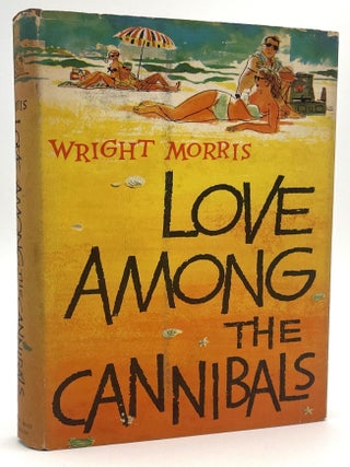 Item #2345 Love Among the Cannibals. Larry McMurtry Collection, Wright Morris