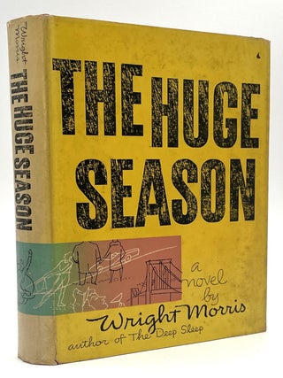 Item #2350 The Huge Season. Larry McMurtry Collection, Wright Morris