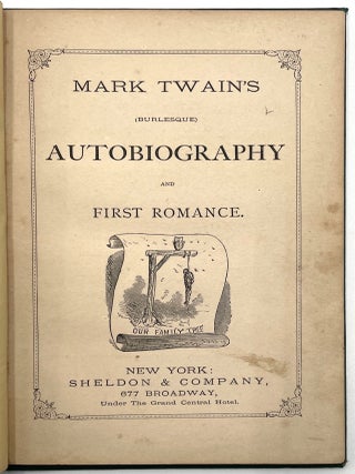 Mark Twain's (Burlesque) Autobiography and First Romance