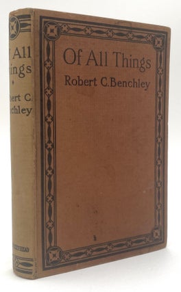 Item #2587 Of All Things. Larry McMurtry Collection, Robert C. Benchley