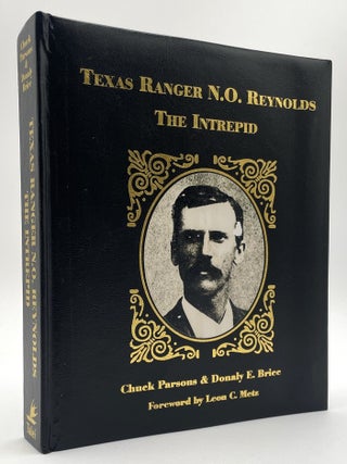 Item #2620 Texas Ranger N. O. Reynolds: The Intrepid. Chuck Parsons, Donaly E. Brice