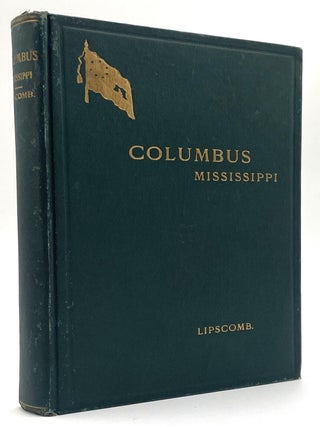 Item #2624 A History of Columbus Mississippi. W. L. Lipscomb