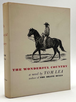 Item #2719 The Wonderful Country. Tom Lea