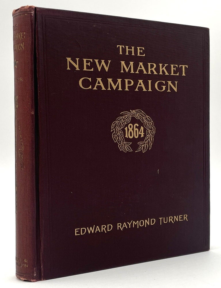 Item #2722 The New Market Campaign. Edward Raymond Turner.