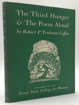 Item #2741 The Third Hunger & the Poem Aloud. Bill Wittliff Collection, Robert P. Tristam Coffin