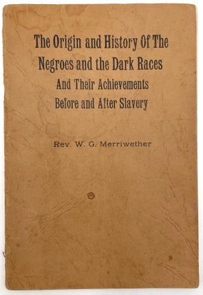 Item #2802 The Origin and History of the Negroes. Rev. W. G. Merriwether