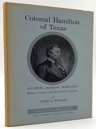 Item #2875 Colossal Hamilton of Texas. Bill Wittliff Collection, John L. Waller