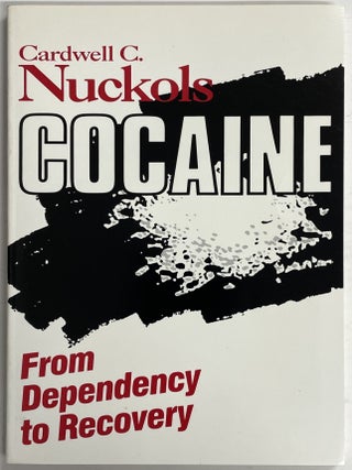 Item #305 Cocaine: From Dependency to Recovery. Cardwell C. Nuckols