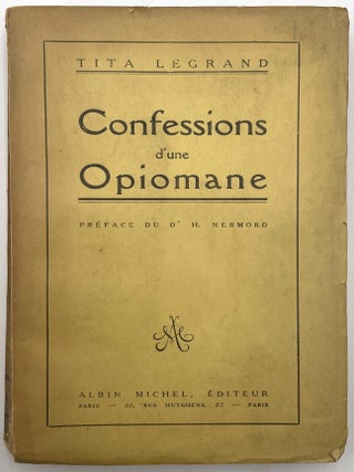 Item #3100 Confessions d'une Opiomane (Confessions of an Opium Addict). Tita Legrand