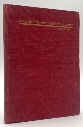 Item #3101 The Drug Habits and Their Treatments. T. D. Crothers