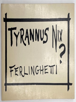 Item #3152 Tyrannis Nix? Lawrence Ferlinghetti