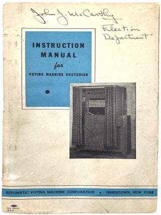 Item #3203 Instruction Manual for Voting Machine Custodian. Automatic Voting Machine Corporation