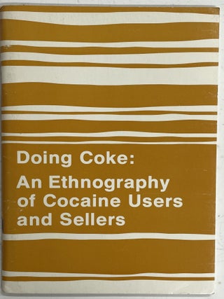 Item #324 Doing Coke: An Ethnography of Cocaine Users and Sellers. Dan Waldorf