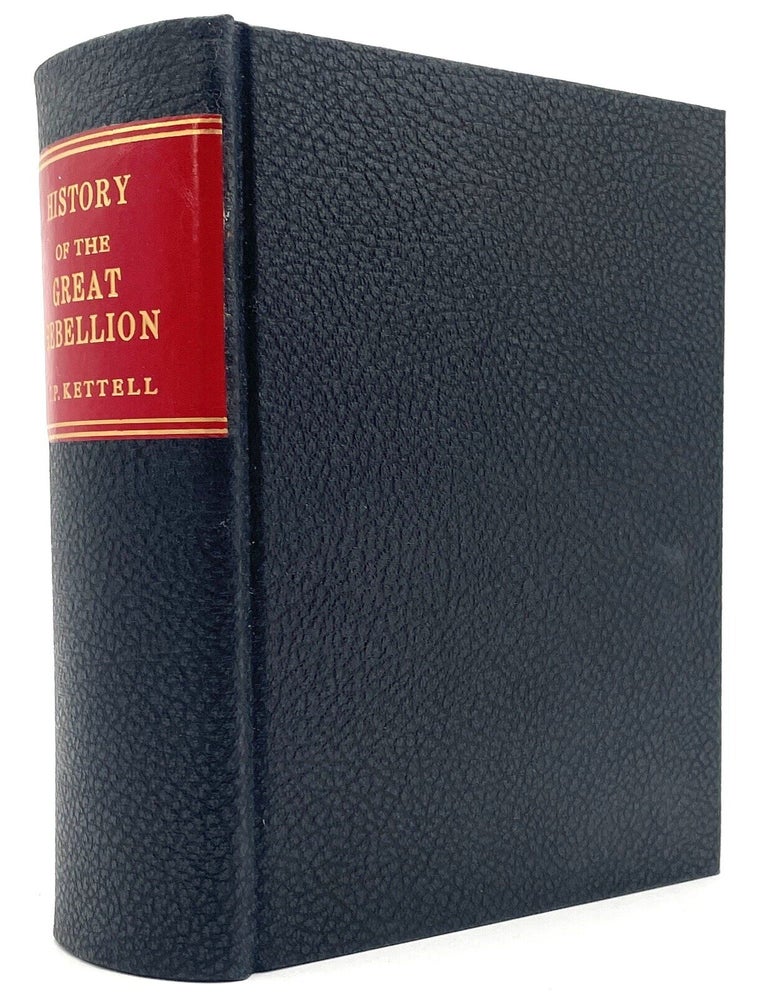 Item #3251 History of the Great Rebellion. Thomas P. Kettell.