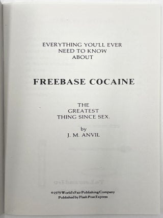 Everything You'll Ever Need to Know About Freebase Cocaine