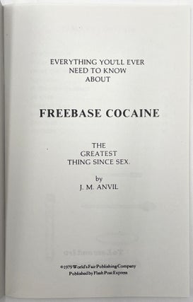 Everything You'll Ever Need to Know About Freebase Cocaine
