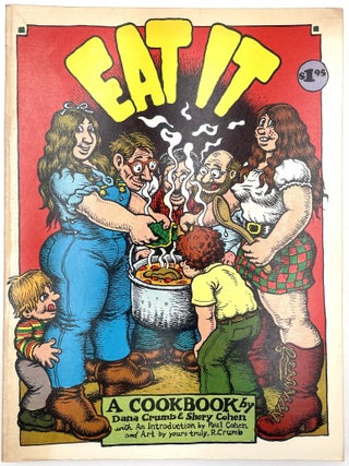 Item #3269 Eat It: A Cookbook [First Edition]. Dana Crumb, Shery Cohen
