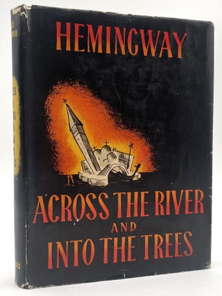 Item #3332 Across the River and Into the Trees [First Edition]. Ernest Hemingway