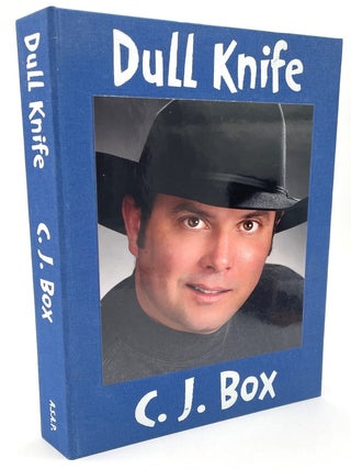 Item #3347 Dull Knife [Signed Presentation Copy]. C. J. Box
