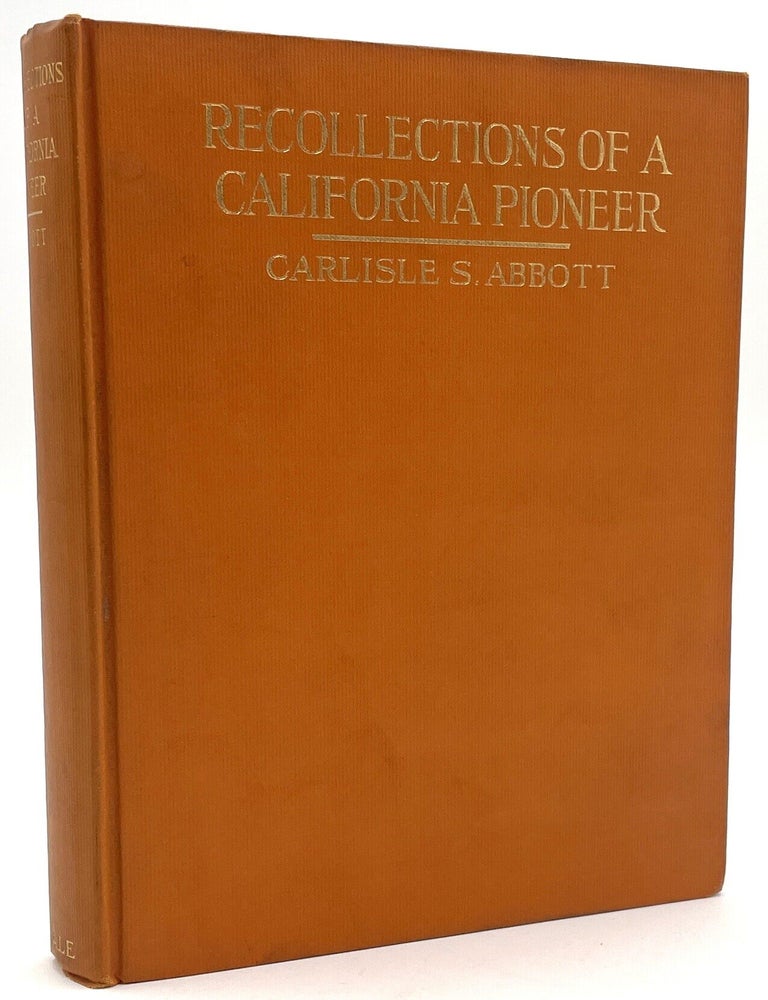 Item #3366 Recollections of a California Pioneer [First Edition]. Carlisle S. Abbott.