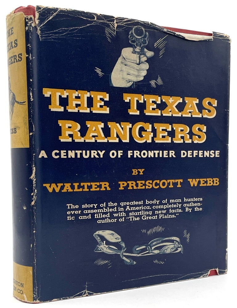 Item #3368 The Texas Rangers: A Century of Frontier Defense [First Edition]. Walter Prescott Webb.