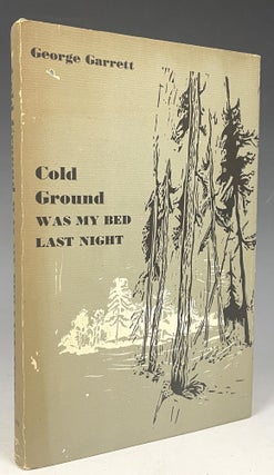 Item #365 Cold Ground Was My Bed Last Night. Larry McMurtry Collection, George Garrett