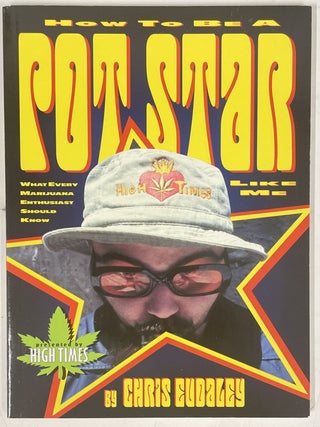 Item #632 How to be a Pot Star Like Me. Chris Eudaley
