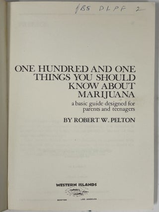 One Hundred and One Things You Should Know About Marijuana